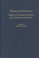 Themes and Structures: Studies in German Literature from Goethe to the Present: A Festschrift for Theodore Ziolkowski (Studies in German Literature Linguistics and Culture)