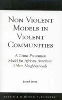 Non-Violent Models in Violent Communities: A Crime Prevention Model for African-American Urban Neighborhoods