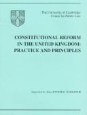 Constitutional Reform in the United Kingdom: Practice and Principles