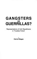 Gangsters Or Guerrillas?: Representations Of Irish Republicans In 'Troubles Fiction'