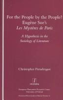 FOR THE PEOPLE, BY THE PEOPLE?: EUGENE SUE'S LES MYSTERES DE PARIS: A HYPOTHESIS IN THE SOCIOLOGY OF LITERATURE.