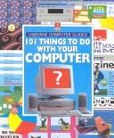 101 Things to Do With Your Computer