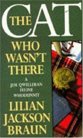 The Cat Who Wasn't There (A Jim Qwilleran Feline Whodunnit)