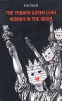 The Yiddish Queen Lear/Woman in the Moon: Woman in the Moon (Oberon Modern Plays)