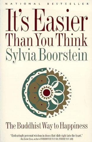 It's Easier Than You Think: The Buddhist Way to Happiness
