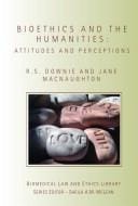 Bioethics and the Humanities (Biomedical Law and Ethics Library)