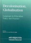 Decolonisation, Globalisation: Language-In-Education Policy and Practice (New Perspectives on Language and Education)