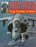 Elite Flyers: The Men-The Machines-The Missions