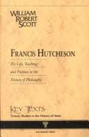 Francis Hutcheson: his life, teaching and position in the history of philosophy