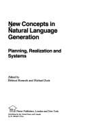 New concepts in natural language generation: planning, realization, and systems