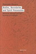 Bodies, Boundries and Spirit Possession: Moroccan Women and the Revision of Tradition