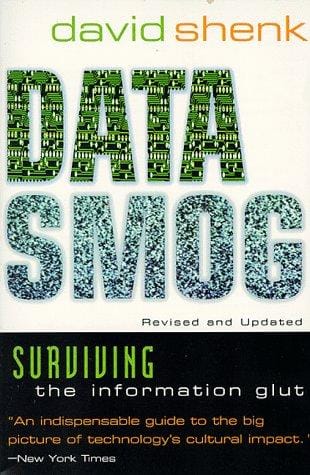 Data Smog: Surviving the Information Glut Revised and Updated Edition