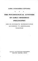 The Psychological Attitude of Early Buddhist Philosophy: And Its Systematic Representation According to Abhidhamma Tradition