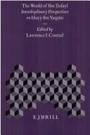 The World of Ibn Tufayl: Interdisciplinary Studies on Hayy Ibn Yaqzan (Islamic Philosophy, Theology, and Science)