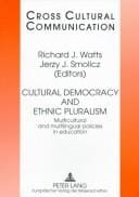 Cultural Democracy And Ethnic Pluralism: Multicultural And Multilingual Policies In Education (Cross Cultural Communication, V. 5.)