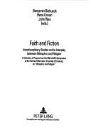 Faith And Fiction: Interdisciplinary Studies On The Interplay Between Metaphor And Religion: A Selection Of Papers From The 25th Laud-symposium Of The ... Research in Language and Culture , Vol 37)