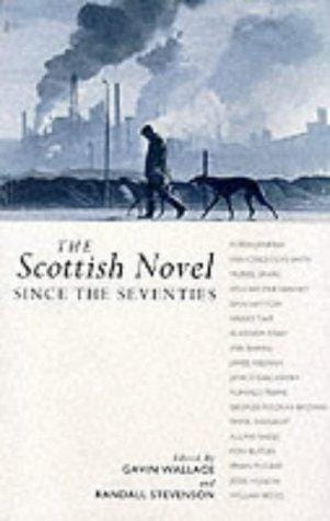 The Scottish novel since the seventies: new visions, old dreams