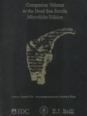 Companion Volume to the Dead Sea Scrolls on Microfiche Edition: Published Under the Auspices of the Israel Antiquities Authority