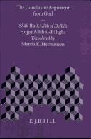 The conclusive argument from God =: Shāh Walī Allāh of Delhi's Hujjat Allāh al-bāligha