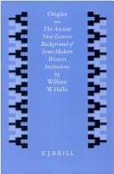 Origins: The Ancient Near Eastern Background of Some Modern Western Institutions (Studies in the History of the Ancient Near East, V. 6)