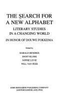 The search for a new alphabet: literary studies in a changing world : in honor of Douwe Fokkema