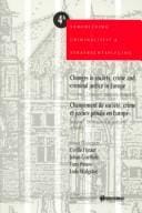 Changes in Society, Crime and Criminal Justice in Europe / Changements de Societe, Crime et Justice Penale en Europe (Samenleving, Criminaliteit & Strafrechtspleging, 4a)