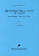 The International Court of Justice:Its Future Role after Fifty Years