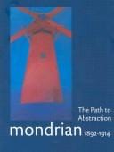 Mondrian, 1892-1914: The Path to Abstraction