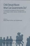 Child sexual abuse: what can governments do? a comparative investigation into policy instruments used in Belgium, Britain, Germany, the Netherlands and Norway