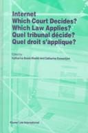 Internet, Which Court Decides? (Internet, Quel Tribunal Decide?):Which Law Applies? (Quel Droit S'Applique?) (Law and Electronic Commerce)