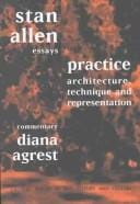 Practice: Architecture, Technique and Representation (Critical Voices in Art, Theory and Culture)