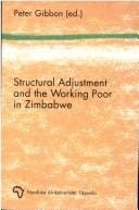 Structural Adjustment and the Working Poor in Zimbabwe: Studies on Labour, Women Informal Sector Workers and Health