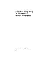Collective Bargaining in Industrialized Market Economies (Studies in Methods)