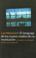El Lenguaje De Los Nuevos Medios De Comunicacion/ The Language of New Media (Paidos Comunicacion/ Communication)