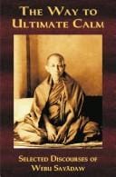 The Way to Ultimate Calm: Selected Discourses of Webu Sayadaw