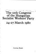 The 12th Congress of the Hungarian Socialist Workers' Party: 24-27 March, 1980