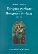 Europica Varietas, Hungarica Varietas: 1526-1762: Selected Studies