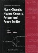 Proceedings of the Symposium on Flavor-Changing Neutral Currents: Present and Future Studies: Santa Monica, California February 19-21, 1997