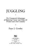 Juggling: The Unexpected Advantages of Balancing Career and Home for Women and Their Families
