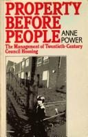 Property Before People: The Management of Twentieth Century Council Housing