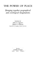 The Power of Place: Bringing Together Geographical and Sociological Imaginations