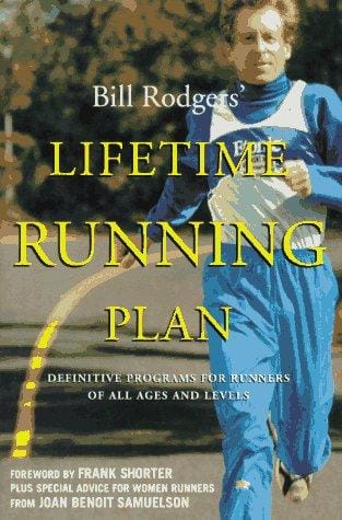 Bill Rodgers' lifetime running plan: definite programs for runners of all ages and levels