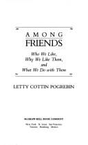 Among Friends: Who We Like, Why We Like Them, and What We Do With Them