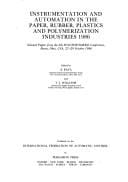 Instrumentation and automation in the paper, rubber, plastics, and polymerization industries, 1986: selected papers from the 6th IFAC/IFIP/IMEKO Conference, Akron, Ohio, USA, 27-29 October 1986