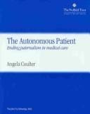 The Autonomous Patient: Ending Paternalism in Medical Care