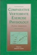 Comparative Vertebrate Exercise Physiology: Unifying Physiological Principles (Advances in Veterinary Medicine)