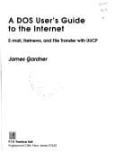 A DOS User's Guide to the Internet: E-Mail, Netnews, and File Transfer With Uucp/Book and Disk