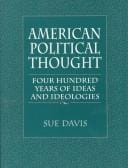 American Political Thought: Four Hundred Years of Ideas and Ideologies