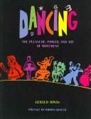 Dancing: The Pleasure, Power, and Art of Movement