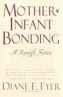 Mother-Infant Bonding: A Scientific Fiction